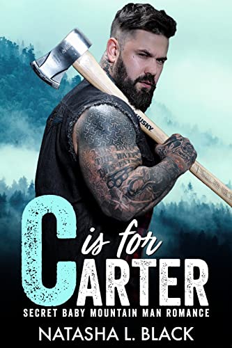 C is for Carter: A Secret Baby Mountain Man Romance (Men of ALPHAbet Mountain)