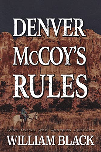 Denver McCoy’s Rules (Post-Civil War Western Justice)
