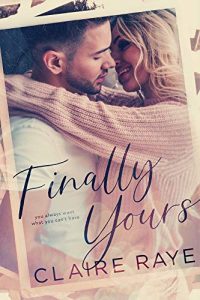 Finally Yours: A Friends to Lovers Second Chance Romance (Love & Wine Book 2)