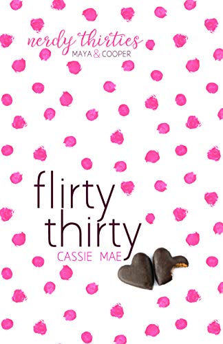 Flirty Thirty (Nerdy Thirties Book 1)