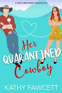 Her Quarantined Cowboy: A Sweet Romantic Comedy (A West Brothers Romance Book 1)