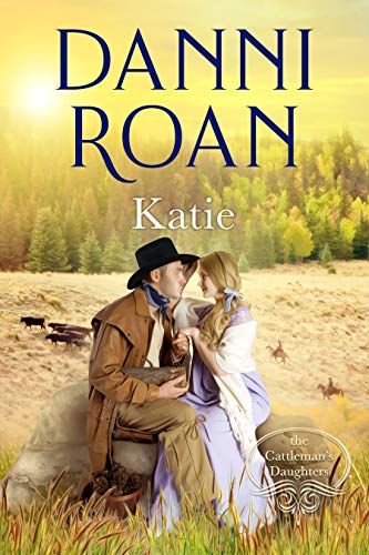Katie: Book One: The Cattleman’s Daughters