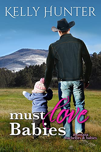 Must Love Babies (Montana Bachelors and Babies Book 1)