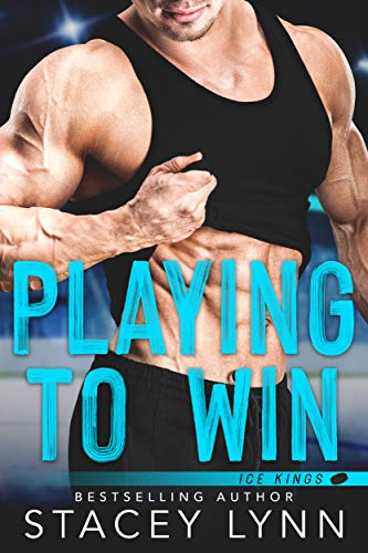 Playing To Win (Ice Kings Book 1)
