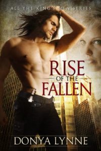 Rise of the Fallen: A Dark Paranormal Romance (All the King’s Men Book 1)