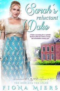 Sarah’s Reluctant Duke: A Steamy Historical Regency Romance Novel (The Heir and a Spare Book 1)