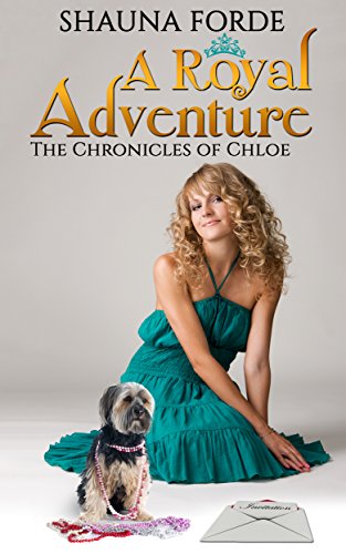 A ROYAL ADVENTURE: The Chronicles of Chloe