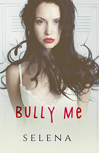 Bully Me: A Dark High School Romance (Willow Heights Prep Academy: The Elite Book 1)