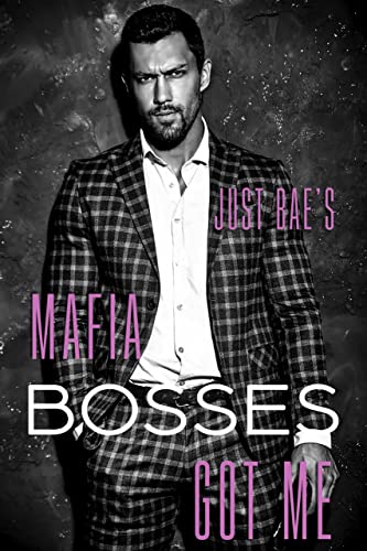 Just Bae’s Mafia Bosses Got Me