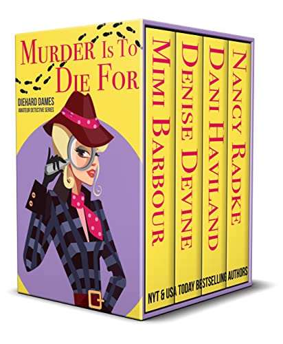Murder Is To Die For (Diehard Dames Amateur Detective Series Book 1)