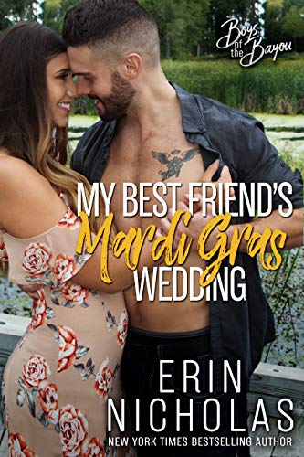 My Best Friend’s Mardi Gras Wedding (Boys of the Bayou Book 1): A fake relationship romantic comedy