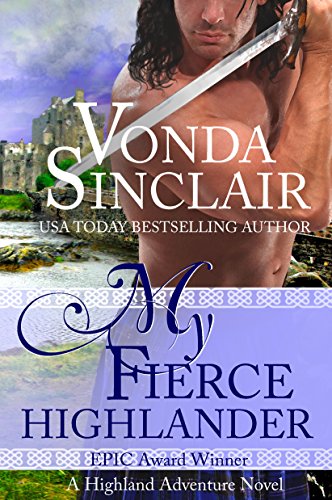 My Fierce Highlander: A Scottish Historical Romance (Highland Adventure Book 1)