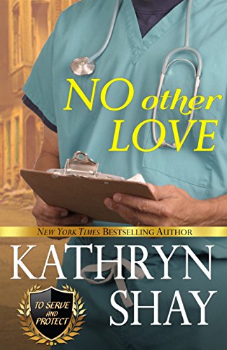 No Other Love (To Serve and Protect Book 4)