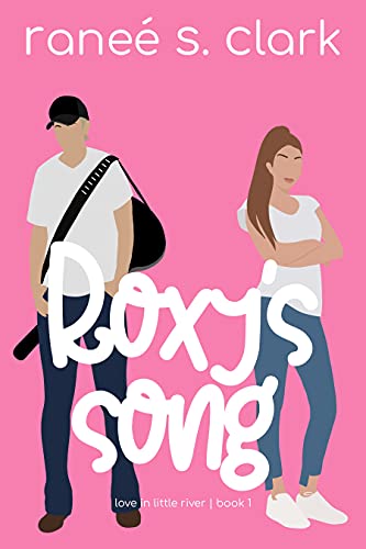 Roxy’s Song: Love in Little River Book One