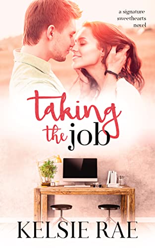 Taking the Job: an enemies to lovers, office romcom (Signature Sweethearts)