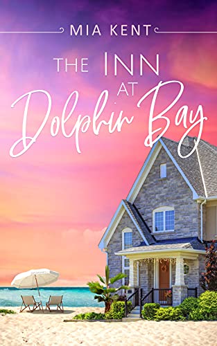 The Inn at Dolphin Bay (Dolphin Bay Novel Book 1)