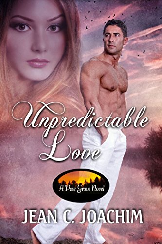 Unpredictable Love (Pine Grove Book 1)