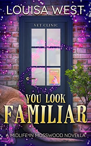 You Look Familiar: A Midlife in Mosswood Novella