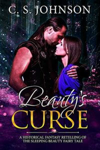 Beauty’s Curse: A Historical Fantasy Fairy Tale Retelling of Sleeping Beauty (Once Upon a Princess Book 1)