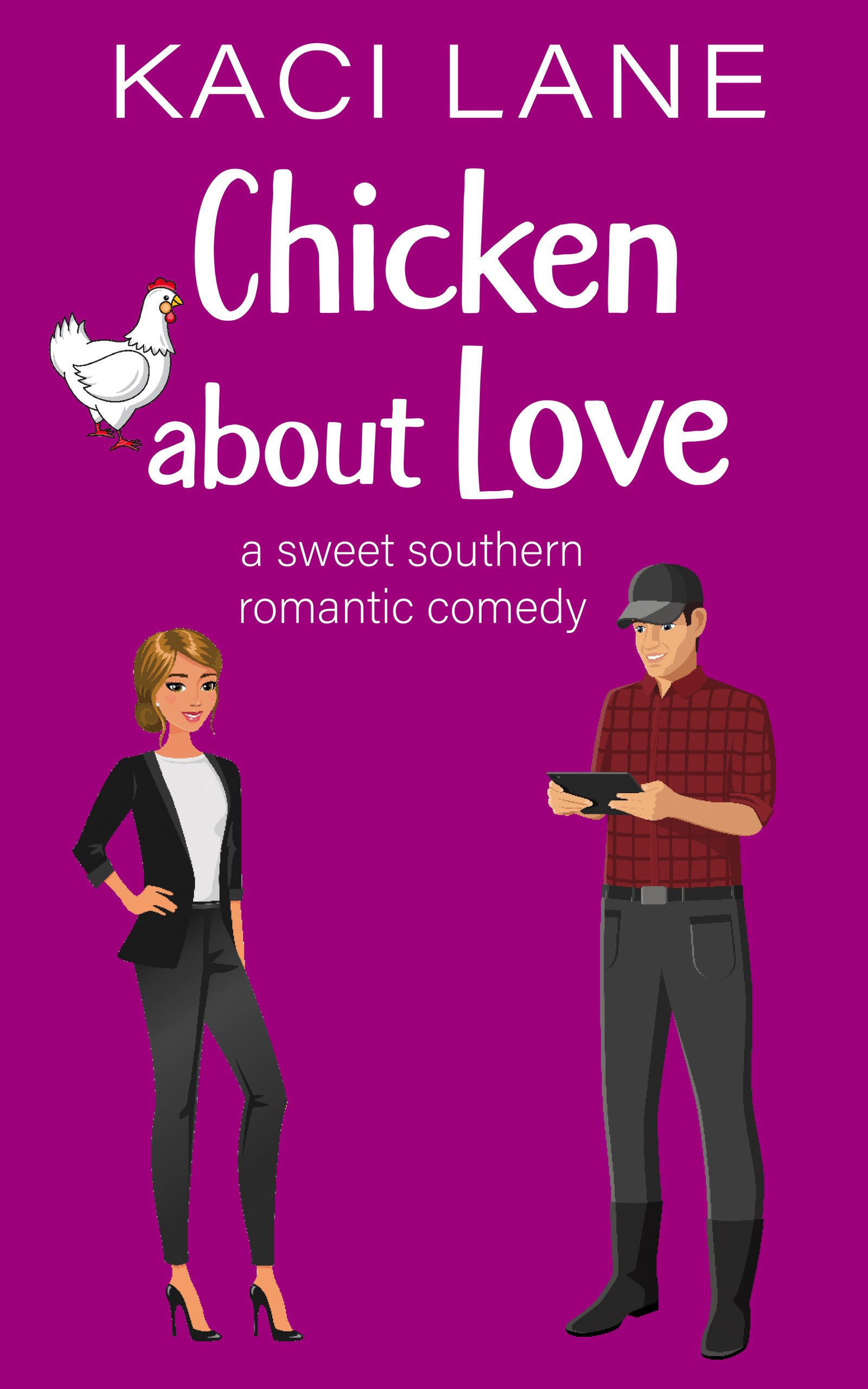 Chicken about Love: A Sweet Southern Romantic Comedy