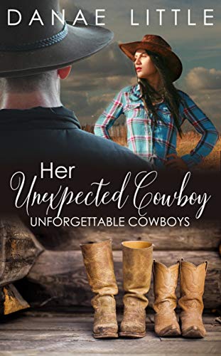 Her Unexpected Cowboy: A Clean & Wholesome Cowboy Romance (Unforgettable Cowboys Book 1)