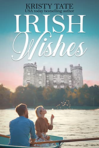 Irish Wishes: A Clean and Wholesome Romantic Comedy (Misbehaving Billionaires Book 3)