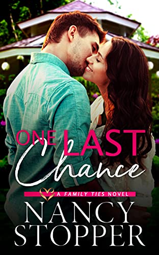 One Last Chance: A Small-Town Romance (Family Ties series Book 3)