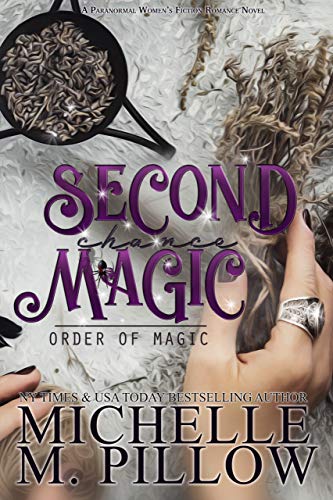 Second Chance Magic: A Paranormal Women’s Fiction Romance Novel (Order of Magic Book 1)