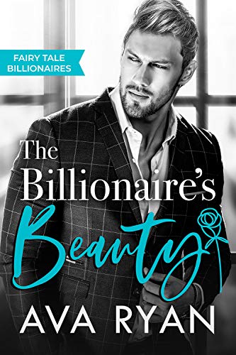 The Billionaire’s Beauty (Fairy Tale Billionaires Book 2)