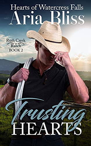 Trusting Hearts: A Single Dad Small Town Romance (Hearts of Watercress Falls Book 2)