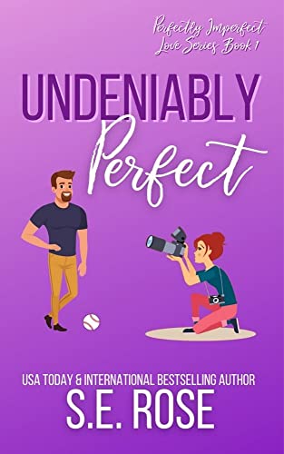 Undeniably Perfect: A Sports Romance (Perfectly Imperfect Love Series Book 1)