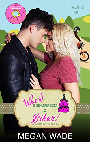 Whoa! I Married a Biker! : a BBW romance (Wedded Curves Book 5)