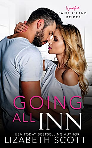 Going All Inn: An Enemy to Lovers Steamy Romance (Faire Island Bride Series Book 1)