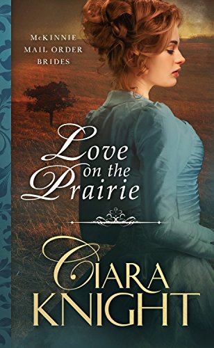 Love on the Prairie: Sweet Historical Western (McKinnie Mail Order Brides Book 1)