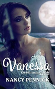 Vanessa: The Billionaire’s Bride (The Billionaire’s Bride Series Book 1)