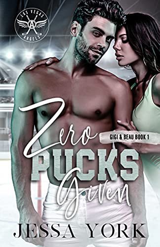 Zero Pucks Given: (Gigi & Beau duet #1) (Las Vegas Angels Duet Series)