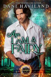 Aye, I am a Fairy (The Fairies Saga Book 4)