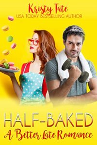 Half-Baked: A Better Late Romance