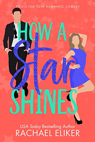 How a Star Shines: A Sweet Romantic Comedy (Fools for Love Romantic Comedy Book 2)