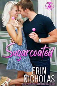 Sugarcoated (a brother’s best friend small town rom com) (Hot Cakes Book 1)