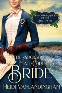 The Bookseller’s Mail-Order Bride: A new-beginnings historical western romance (Mail-Order Brides of the Southwest Book 2)