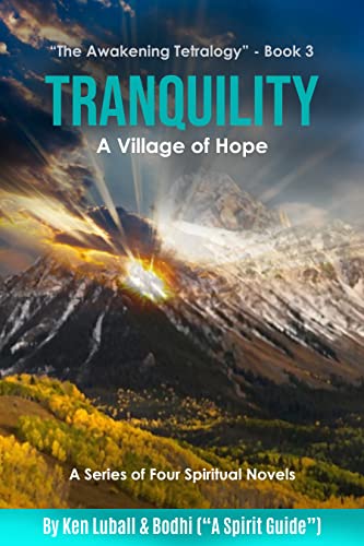 Tranquility: A Village of Hope (The Awakening Tetralogy – A Series of Four Spiritual Books)