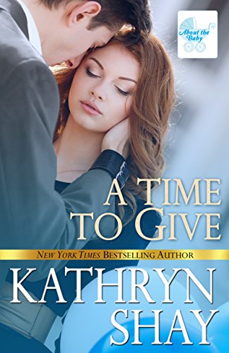 A Time to Give (About the Baby Book 1)