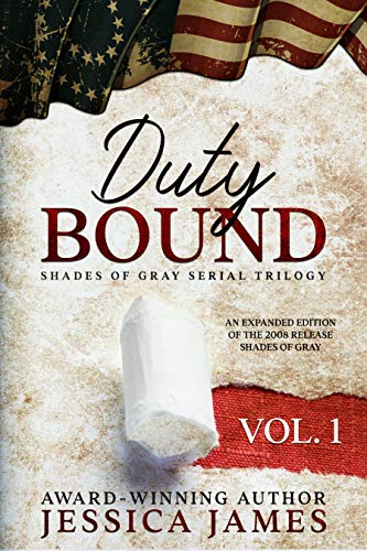 Duty Bound A Sweeping Southern Tale of Espionage, Faith and Impossible Love during the American Civil War (Shades of Gray Civil War Serial Trilogy Book 1)