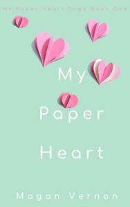 My Paper Heart: A Small Town Southern Romance