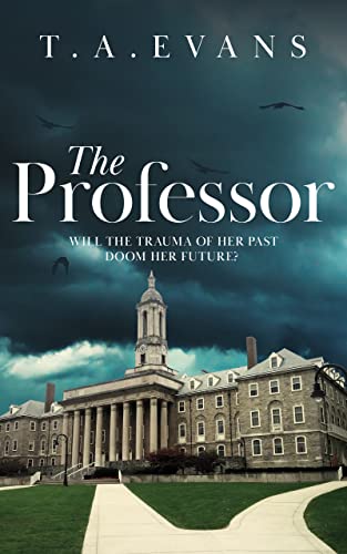 The Professor: WILL THE TRAUMA OF HER PAST DOOM HER FUTURE?