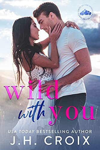 Wild With You (Light My Fire Series Book 1)