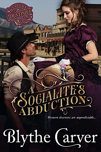 A Socialite’s Abduction: A Western Bride Mystery Romance (Western Destinies Book 1)