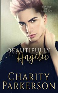 Beautifully Angelic (Candied Crush Book 2)