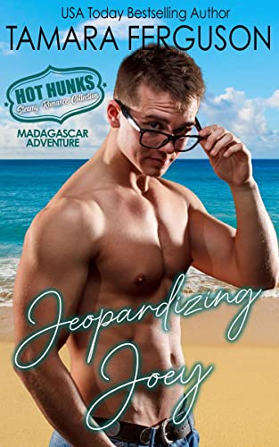 Jeopardizing Joey (Madagascar Adventure-Hot Hunks Steamy Romance Collection Book 1)